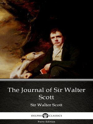 cover image of The Journal of Sir Walter Scott by Sir Walter Scott (Illustrated)
